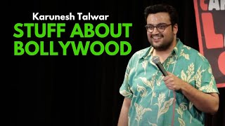 Stuff About Bollywood  Stand Up Comedy by Karunesh Talwar [upl. by Ecyned]