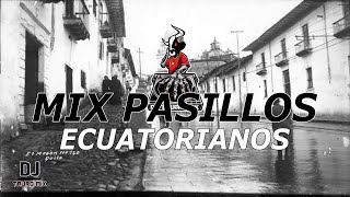 Mix Pasillos Ecuatorianos Puro Sentimiento Romántico Música Corta VenasDjTauroMix [upl. by Ajdan]