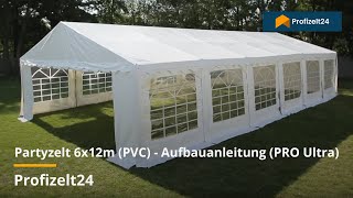 Partyzelt 6x12m PVC  Aufbauanleitung PRO Ultra  Profizelt24 [upl. by Jocko]