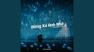 Đừng Xa Anh Nhé ft Harvey [upl. by Willett]