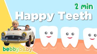 Happy Teeth  bebbybaby  Kids Sing Song  4K [upl. by Questa308]