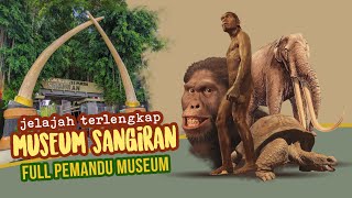 Jelajah TERLENGKAP Museum Sangiran FULL penjelasan Pemandu Museum [upl. by Ecyarg]