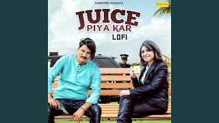 Juice Piya Kar Lofi [upl. by Nylhsoj]