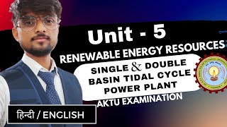 Single amp Double Basin Tidal Cycle Power Plant  Renewable Energy Resources  Unit 5  AKTU Course [upl. by Ninerb]