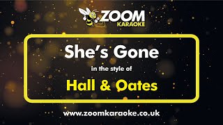 Hall amp Oates  Shes Gone  Karaoke Version from Zoom Karaoke [upl. by Eeryn723]