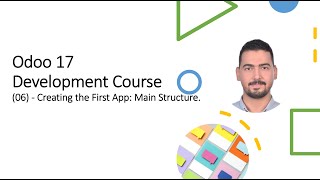 Odoo 17 ​Development Course​06  Creating the First App Main Structure​ [upl. by Arlee671]