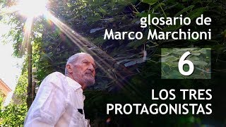 Glosario de Marco Marchioni 6 Los tres protagonistas [upl. by Dominica]