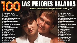 Las 100 Mejores Baladas Romanticas En Ingles De Los 80 90 Mix  Musica Romantica De Amor [upl. by Imuyam]