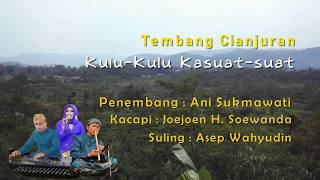 TEMBANG CIANJURAN  KASUATSUAT ANI SUKMAWATI [upl. by Olivia767]