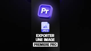 EXPORTER UNE IMAGE SUR PREMIERE PRO [upl. by Ileana]