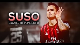 Suso  AC Milan  Ultimate Skills amp Goals Compilation  20162017 HD [upl. by Quentin672]