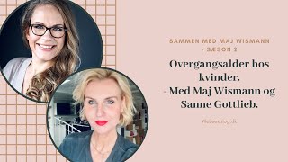 Overgangsalder hos kvinder – Med Maj Wismann amp Sanne Gottlieb [upl. by Hekking]