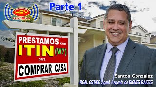 Comprando Casa con Préstamos para ITIN W7 Part 1 [upl. by Clippard]