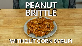 Easy Peanut Brittle WITHOUT CORN SYRUP Recipe [upl. by Whiney140]