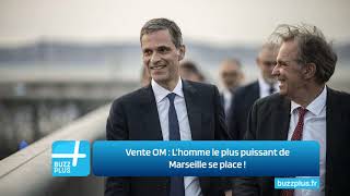 Vente OM ‍ L’homme le plus puissant de Marseille se place ‍ [upl. by Oloapnaig]