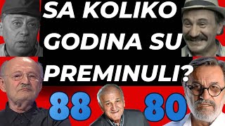 DA LI STE ZNALI KOLIKO GODINA SU IMALI POPULARNI GLUMCI KAD SU PREMINULI neki su prerano otišli [upl. by Aloiv118]