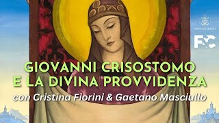 Giovanni Crisostomo e la Divina Provvidenza [upl. by Nhguaved]