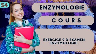 Exercice 9 d examen Enzymologie [upl. by Vanessa]