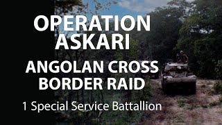 Operation Askari a Combat Mission Deep Into Angola [upl. by Ennael]