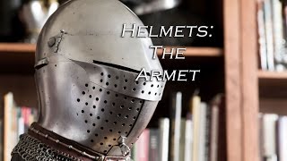 Helmets The Armet [upl. by Eceinhoj]