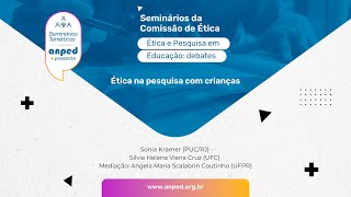 Seminário Ética em Pesquisa em Educação 2022 3° encontro  Ética na pesquisa com crianças [upl. by Ynohtnanhoj930]