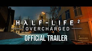 HalfLife 2 Overcharged Official Trailer [upl. by Ik543]