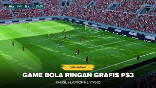 GAME BOLA RINGAN🔥KHUSUS LAPTOP KENTANG DAN PEMULA GRAFIS PS3 [upl. by Petronia]