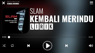 Slam  Kembali Merindu Lirik [upl. by Bardo]