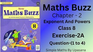 New Maths Buzz  Class8  Headword  Chapter 2  Exponent And Powers  Exercise2A Ques1 to 4 [upl. by Gennifer]