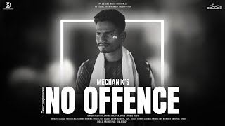 No Offence by Mechanik  Shekhar Manikpuri   Director Essdee  Anique Music  Full Video [upl. by Berkeley]