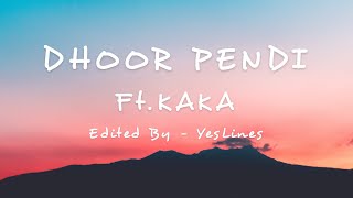 DHOOR PENDI SONG KAKA LYRICS VIDEO BY YESLINES DOWNLOAD [upl. by Fernyak59]