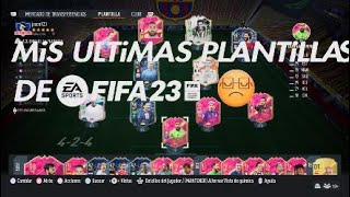 Mis ULTiMAS plantillas de FiFA 23 😔🎮⚽ [upl. by Rosalinde]