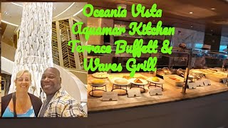 Oceania Vista Terrace Buffett Aquamar Kitchen amp Waves Grill [upl. by Onitnevuj]