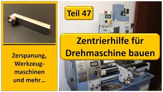 Zentrierhilfe für Drehmaschine selber bauen [upl. by Arodoet]