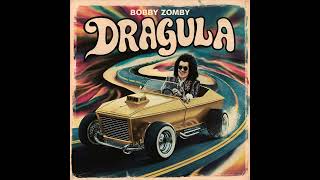 Bobby Zomby  Dragula 1968 [upl. by Sherm]