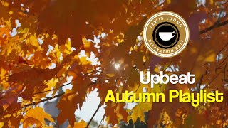 Upbeat Autumn Playlist and Autumn Music [upl. by Arbas964]