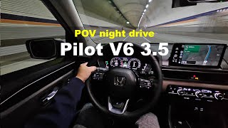 2024 Honda Pilot V6 35 POV night drive [upl. by Sproul16]