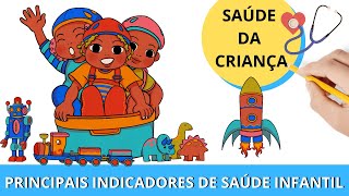 IMPORTANTES INDICADORES DE SAÚDE INFANTIL  SAÚDE DA CRIANÇA [upl. by Ytte]