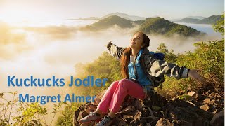 山と湖畔とカッコウ・ヨーデル Margret Almer  Kuckucks Jodler [upl. by Ahsinek]