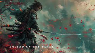 Immersive Ronin Scene Music  Japanese Samurai  Ballad of the Blade  Gaming Music Cinematic Epic [upl. by Lihkin]