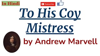 To His Coy Mistress by Andrew Marvell  Summary and Line by Line Explanation in Hindi [upl. by Arden]