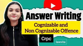 Difference between Cognizable and Non Cognizable Offence Crpc Answer Writing Lawvita [upl. by Carmelo785]