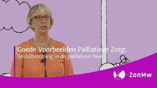 Goede voorbeelden Palliatieve Zorg Besluitvorming in de palliatieve fase [upl. by Whorton]