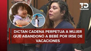 Sentencian a cadena perpetua a madre que dejó morir a su bebé por ir de vacaciones [upl. by Hackathorn]