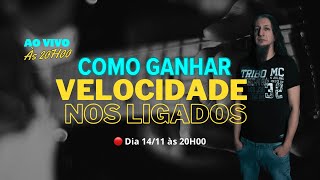 Como Ganhar VELOCIDADE nos LIGADOS  Quarta 1311 às 20H00 [upl. by Zorina815]