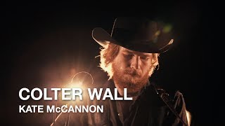 Colter Wall  Kate McCannon  First Play Live [upl. by Gnoht360]