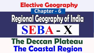 Deccan Plateau and Coastal Region  regional geography of india  elective geography of seba class10 [upl. by Bevon]