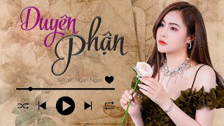 DUYÊN PHẬN  Ngân Ngân Cover HAY NHẤT TỪ TRƯỚC ĐẾN NAY  NHẠC BALLAD XUẤT SẮC NHẤT 2024 [upl. by Pearline]