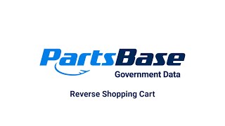 PartsBase Government Data Market Research  Reverse Shopping Cart [upl. by Sidonnie]