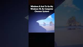 Windows 8 And To Go My Windows 10 By Computer Choose System [upl. by Harty]